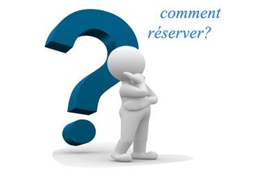 Comment réserver?