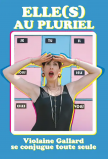 Elle(s) au pluriel , Violaine Gaillard - Les arts vivants de Pornic humour