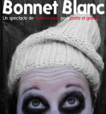 Spectacle: bonnet blanc  pornic
