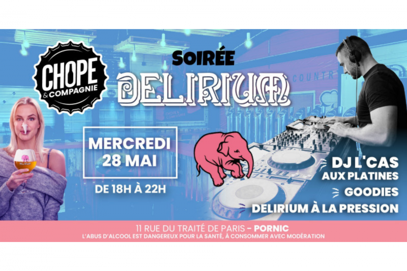 Soirée Dj et Brasserie Delirium Tremens Chope et Compagnie Pornic Destination Pornic