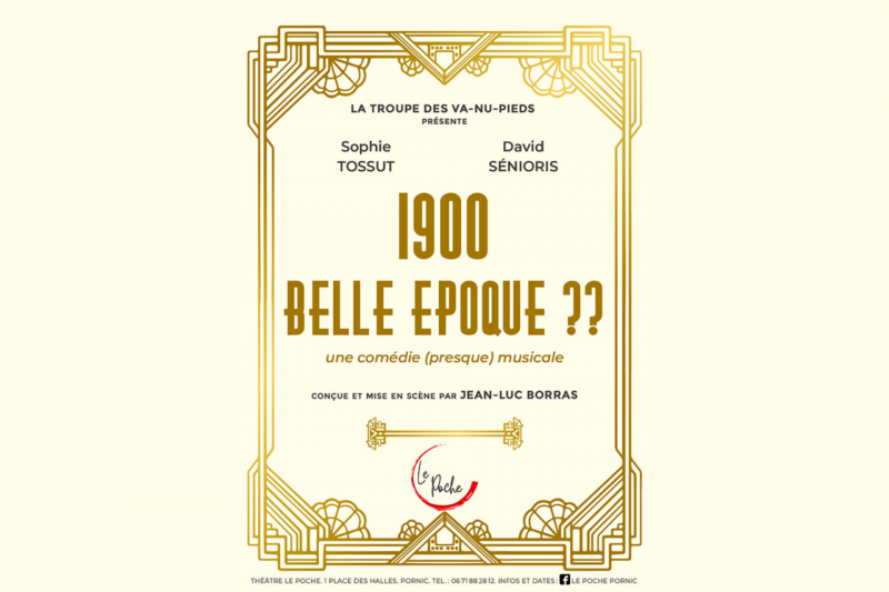Spectacle: 1900, Belle Epoque ?